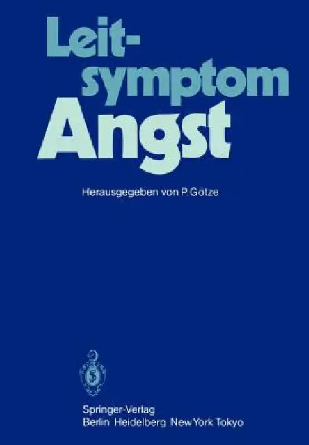 Leitsymptom Angst by P. Götze, O. Benkert