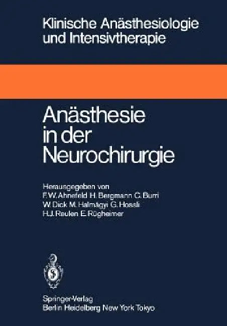 Anästhesie in Der Neurochirurgie by Friedrich W. Ahnefeld, H. Bergmann, C. Burri