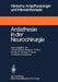 Anästhesie in Der Neurochirurgie by Friedrich W. Ahnefeld, H. Bergmann, C. Burri