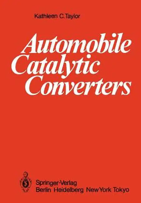 Automobile Catalytic Converters by Kathleen C. Taylor
