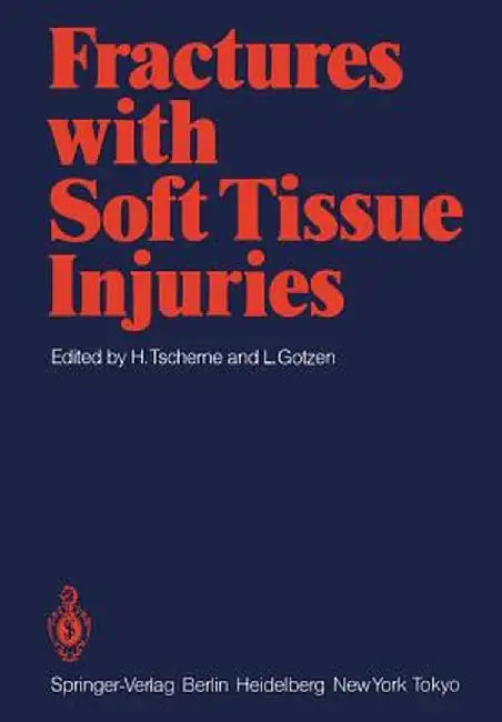 Fractures with Soft Tissue Injuries by H. Tscherne