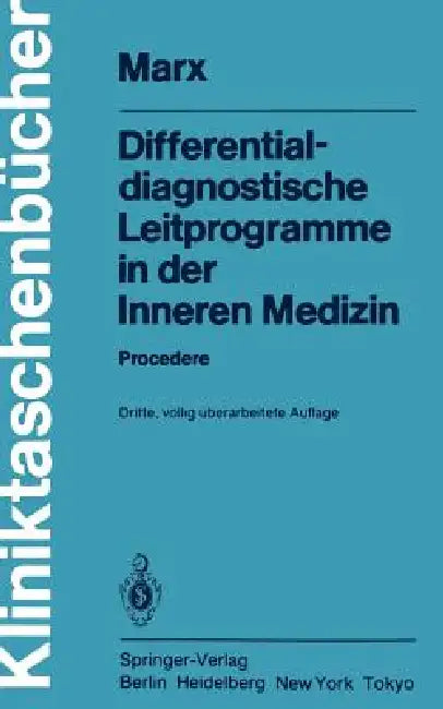 Differentialdiagnostische Leitprogramme in Der Inneren Medizin: Procedere by F. Anschütz, H. Bethge, H. Marx