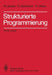 Strukturierte Programmierung: Einführung in Die Methode Und Ihren Praktischen Einsatz Zum Selbststudium by W. Jordan, D. Sahlmann, H. Urban
