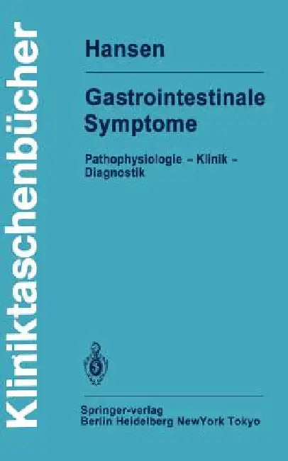 Gastrointestinale Symptome: Pathophysiologie -- Klinik -- Diagnostik by W. E. Hansen