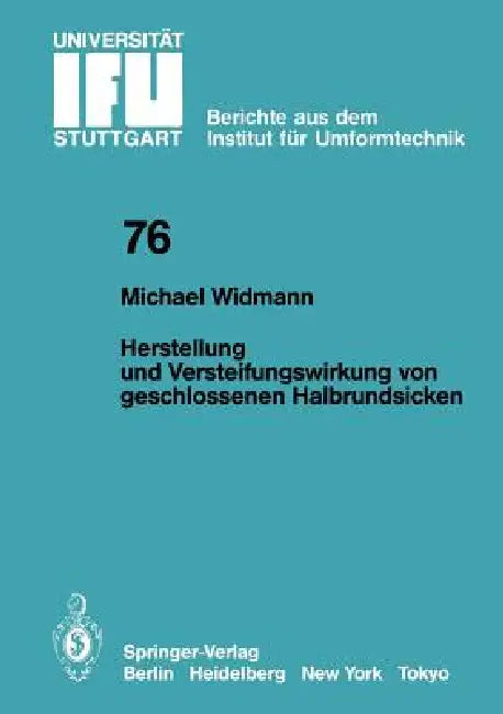 Herstellung Und Versteifungswirkung Von Geschlossenen Halbrundsicken by M. Widmann