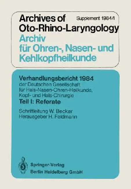 Verhandlungsbericht 1984 Der Deutschen Gesellschaft Für Hals- Nasen- Ohren-Heilkunde, Kopf- Und Hals-Chirurgie: Teil I: Referate by W. Becker