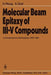 Molecular Beam Epitaxy of III-V Compounds: A Comprehensive Bibliography 1958-1983 by K. Ploog