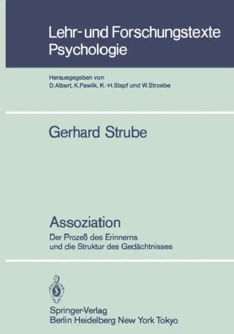 Assoziation: Der Prozeß Des Erinnerns Und Die Struktur Des Gedächtnisses by G. Strube