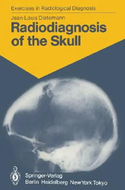 Radiodiagnosis of the Skull: 103 Radiological Exercises for Students and Practitioners by J. -L Dietemann, M. -T Wackenheim