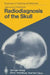 Radiodiagnosis of the Skull: 103 Radiological Exercises for Students and Practitioners by J. -L Dietemann, M. -T Wackenheim