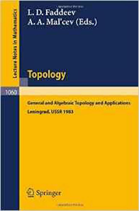 Topology: General and Algebraic to pology and Applications (Vol. 1060)