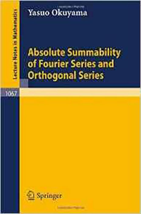 Absolute Summability Of Fourier Series And Orthogonal Series  (Vol. 1067)