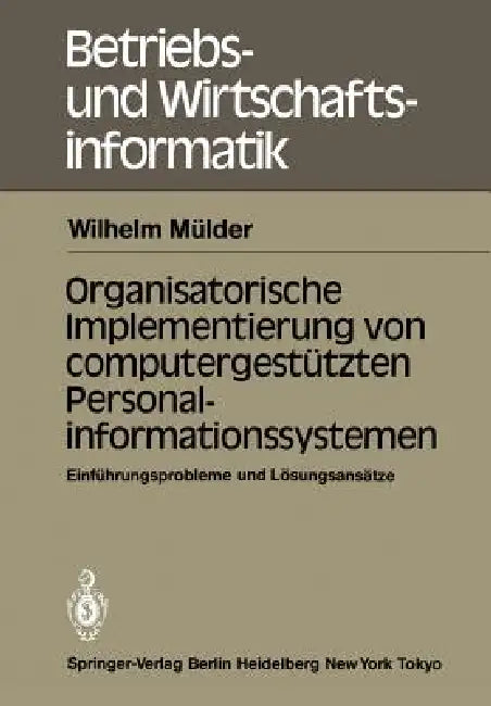Organisatorische Implementierung Von Computergestützten Personalinformationssystemen: Einführungsprobleme Und Lösungsansätze by W. Mülder