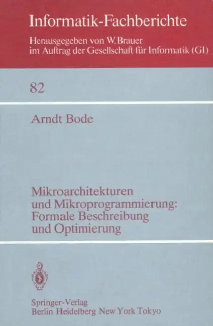 Mikroarchitekturen Und Mikroprogrammierung: Formale Beschreibung Und Optimierung: Formale Beschreibung Und Optimierung by A. Bode