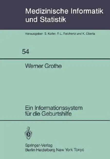 Ein Informationssystem Für Die Geburtshilfe by W. Grothe