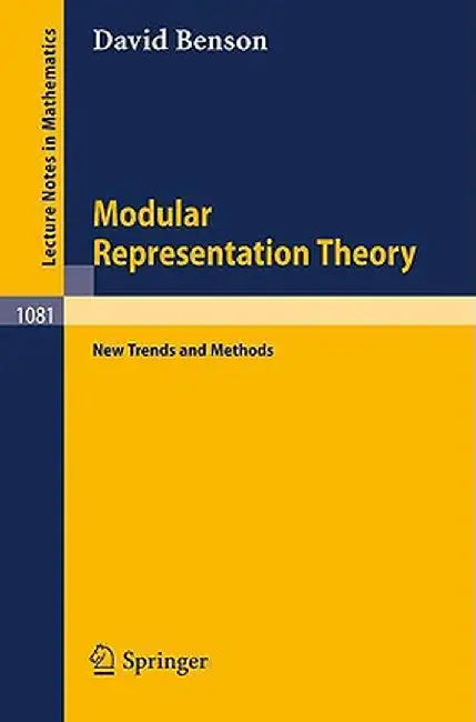 Modular Representation Theory: New Trends and Methods by D. Benson