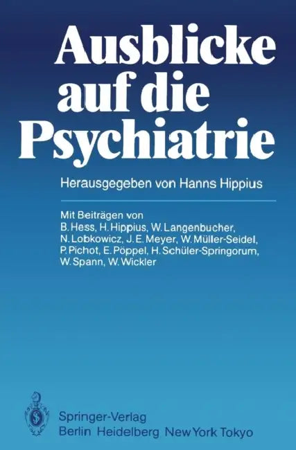 Ausblicke Auf Die Psychiatrie by H. Hippius, B. Hess, H. Hippius