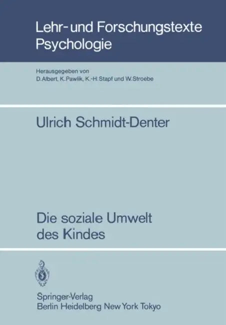 Die Soziale Umwelt Des Kindes: Eine Ökopsychologische Analyse by U. Schmidt-Denter