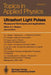 Ultrashort Light Pulses: Picosecond Techniques and Applications by S. L. Shapiro