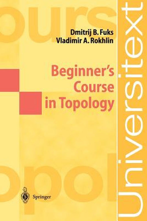 Beginner's Course in Topology: Geometric Chapters by D. B. Fuks