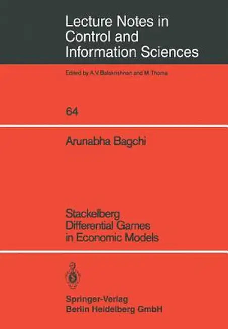 Stackelberg Differential Games in Economic Models by A. Bagchi