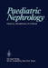 Paediatric Nephrology: Proceedings of the Sixth International Symposium of Paediatric Nephrology Hannover, Federal Republic of Germany, 29th by J. Brodehl