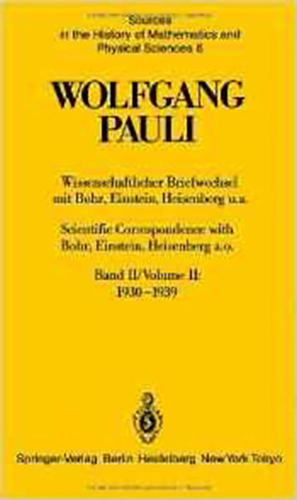 Wolfgang Pauli: Sources in the History of Mathematics and Physical Sicences 6 (Vol. 2)