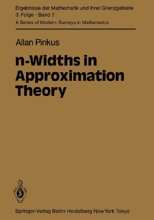 N-Widths In Approximation Theory  by A. Pinkus