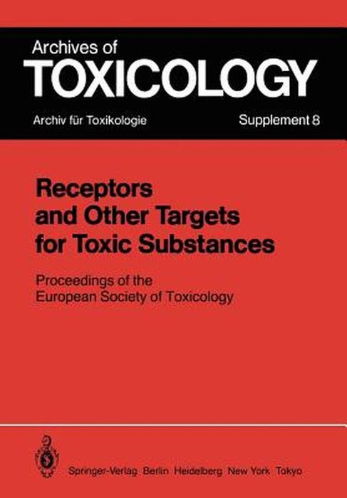 Receptors and Other Targets for Toxic Substances: Proceedings of the European Society of Toxicology, Meeting Held in Budapest, June 11-14, 1984 by P. L. Chambers