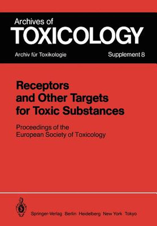 Receptors and Other Targets for Toxic Substances: Proceedings of the European Society of Toxicology, Meeting Held in Budapest, June 11-14, 1984 by P. L. Chambers