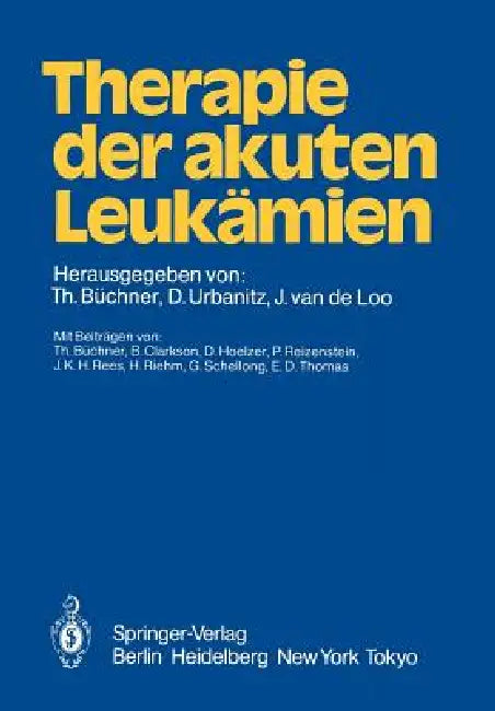 Therapie Der Akuten Leukämien by T. Büchner, T. Büchner, D. Urbanitz
