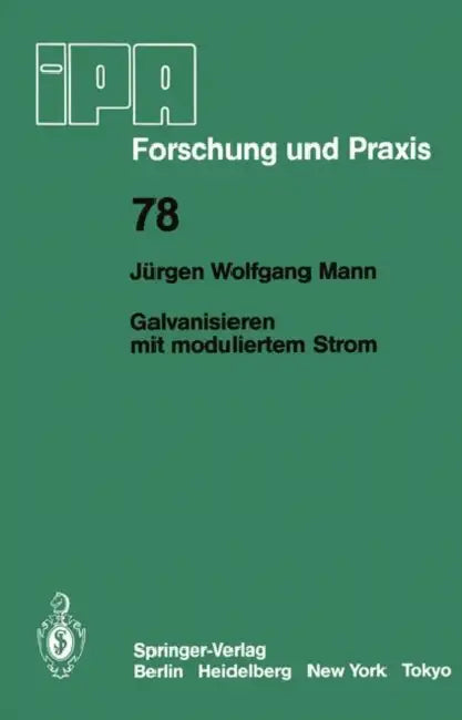 Galvanisieren Mit Moduliertem Strom by J. W. Mann