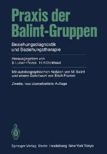 PRAXIS Der Balint-Gruppen: Beziehungsdiagnostik Und Beziehungstherapie by M. Balint, Erich Fromm, Boris Luban-Plozza