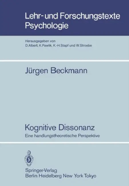 Kognitive Dissonanz: Eine Handlungstheoretische Perspektive by J. Beckmann