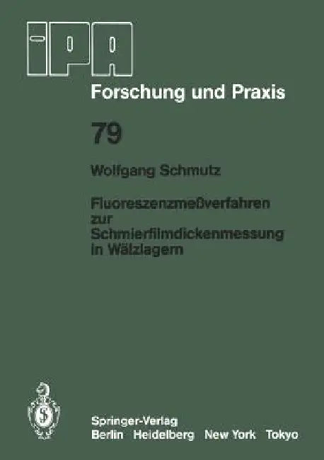 Fluoreszenzmeßverfahren Zur Schmierfilmdickenmessung in Wälzlagern by W. Schmutz