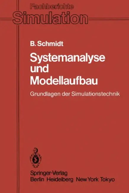Systemanalyse Und Modellaufbau: Grundlagen Der Simulationstechnik by Bernd Schmidt
