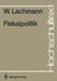 Fiskalpolitik by Werner Lachmann