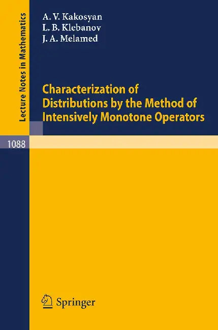 Characterization Of Distributions By The Method Of Intensively Monotone Operators by A.V. Kakosyan, L.B. Klebanov