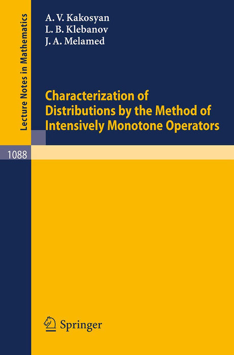 Characterization Of Distributions By The Method Of Intensively Monotone Operators  by A.V. Kakosyan/L.B. Klebanov