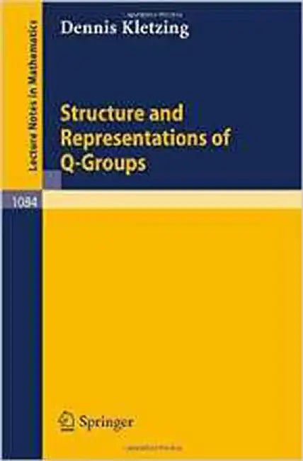Structure And Representations Of Q-Groups  (Vol. 1084) by Dennis Kletzing