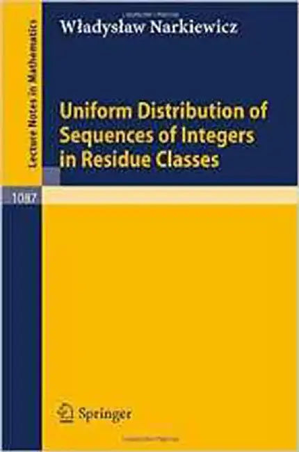 Uniform Distribution Of Sequences Of Integers In Residue Classes  (Vol. 1087) by W. Narkiewicz