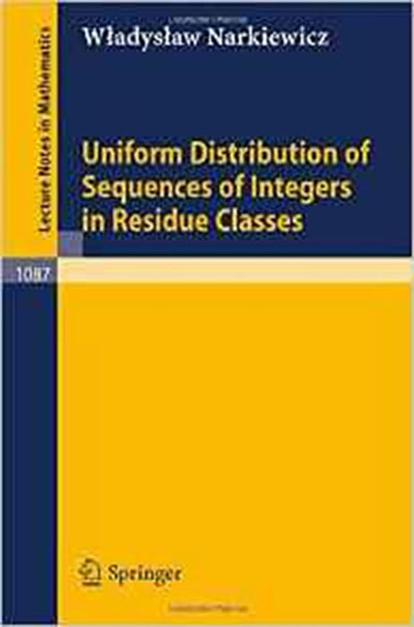 Uniform Distribution Of Sequences Of Integers In Residue Classes  (Vol. 1087)