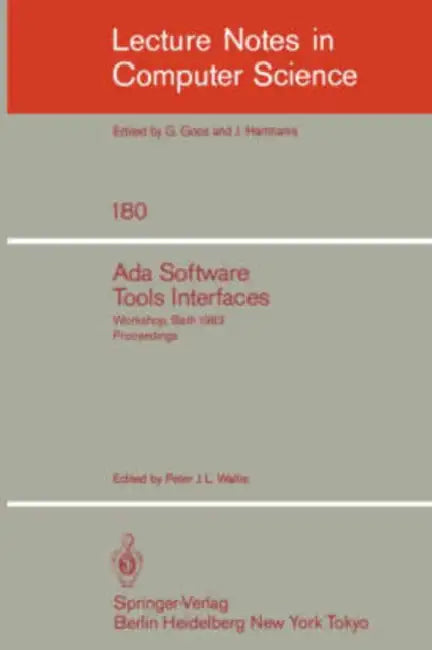 ADA Software Tools Interfaces: Workshop, Bath, July 13-15, 1983. Proceedings by Peter J. L. Wallis