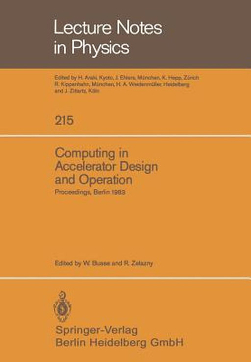 Computing in Accelerator Design and Operation: Proceedings of the Europhysics Conference Held at the Hahn-Meitner-Institut Für Kernforschung Berlin Gm by W. Busse