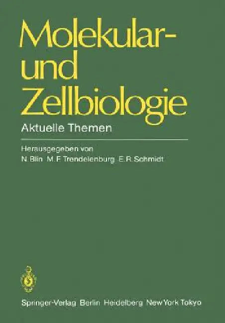 Molekular- Und Zellbiologie: Aktuelle Themen by N. Blin, M. F. Trendelenburg, E. R. Schmidt