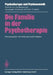 Die Familie in Der Psychotherapie: Theoretische Und Praktische Aspekte Aus Tiefenpsychologischer Und Systemtheoretischer Sicht by M. Ermann, T. Bauriedl, T. Seifert