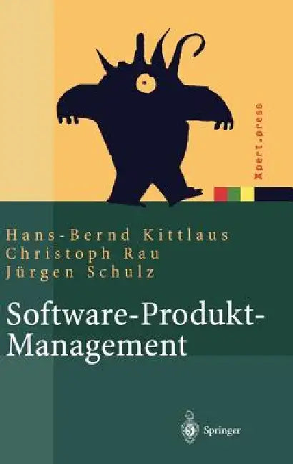 Software-Produkt-Management: Nachhaltiger Erfolgsfaktor Bei Herstellern Und Anwendern by Hans-Bernd Kittlaus, Christoph Rau, Jürgen Schulz