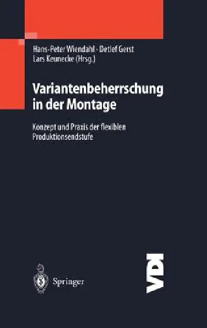 Variantenbeherrschung in Der Montage: Konzept Und PRAXIS Der Flexiblen Produktionsendstufe by Hans-Peter Wiendahl, Detlef Gerst, Lars Keunecke