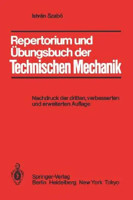 Repertorium Und Übungsbuch Der Technischen Mechanik by Istvan Szabo