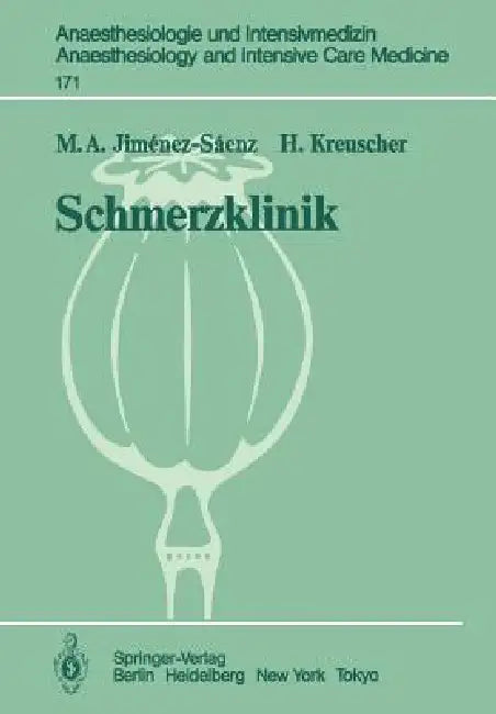 Schmerzklinik: Neurobiologische Grundlagen, Therapie Und Organisation by M. A. Jimenez-Saenz, H. Kreuscher